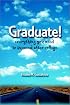 Graduate: Everything You Need to Succeed After College (Capital Ideas) (Capital Ideas)