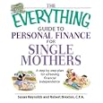 The Everything Guide To Personal Finance For Single Mothers Book: A Step-by-step Plan for Achieving Financial Independence (Everything: Business and Personal Finance)