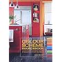 The Colour Scheme Sourcebook: Learn How to Combine Colours to Achieve the Look You Desire
