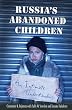 Russia's Abandoned Children: An Intimate Understanding