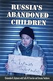 Russia's Abandoned Children: An Intimate Understanding