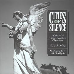 Cities of Silence: A Guide to Mobile's Historic Cemeteries