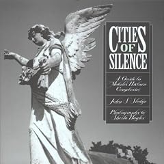 Cities of Silence: A Guide to Mobile's Historic Cemeteries