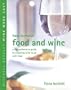 How to Match Food and Wine: A Comprehensive Guide to Choosing Wine to Go with Food (Mitchell Beazley Wine Made Easy)