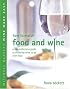 How to Match Food and Wine: A Comprehensive Guide to Choosing Wine to Go With Food (Mitchell Beazley Wine Made Easy)