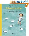 Franziska und die dusseligen Schafe: Farbiges Bilderbuch: F�r alle Kinder, die mit Socken an den F��en im Schatten sitzen