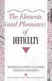 The Elements (and Pleasures) of Difficulty