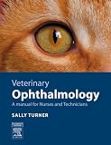 Veterinary Ophthalmology: A Manual for Nurses and Technicians
