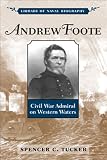 Andrew Foote: Civil War Admiral on Western Waters (Library of Naval Biography)