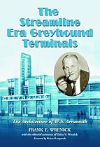 The Streamline Era Greyhound Terminals: The Architecture of W.S. Arrasmith