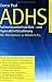 ADHS: Aufmerksmkeitsdefizit- und Hyperaktivitätsstörung. Die Alternativen zu Ritalin & Co