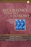 Prostate Cancer Recurrence: What Do I Do Now?