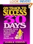 On Track to Success in 30 Days: Energize Your Real Estate Career To Become A Top Producer