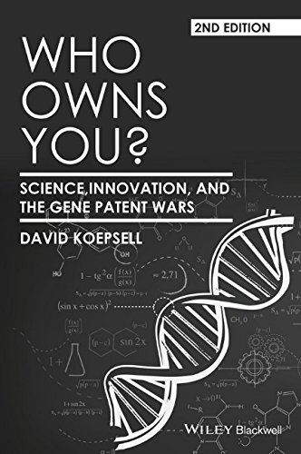 Who Owns You: Science, Innovation, and the Gene Patent Wars (Blackwell Public Philosophy Series)
