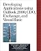 : Developing Applications Using Outlook 2000, CDO, Exchange, and Visual Basic (Addison-Wesley Microsoft Technology Series)