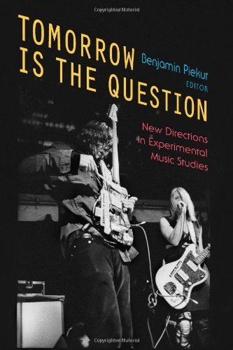 Tomorrow Is the Question: New Directions in Experimental Music Studies (2014-04-09)