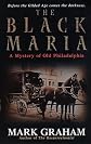 The Black Maria (Mystery of Old Philadelphia)