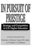  : In Pursuit of Prestige: Strategy and Competition in U.S. Higher Education