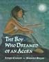The Boy Who Dreamed of an Acorn