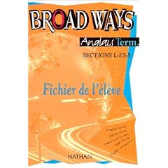 Broad Ways : Anglais, terminales L - ES - S (fichier de l'�l�ve)