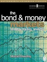 The Bond and Money Markets: strategy, trading, analysis (Securities Institution Professional Reference Series)