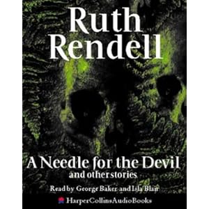 A Needle for the Devil and other stories - Ruth Rendell