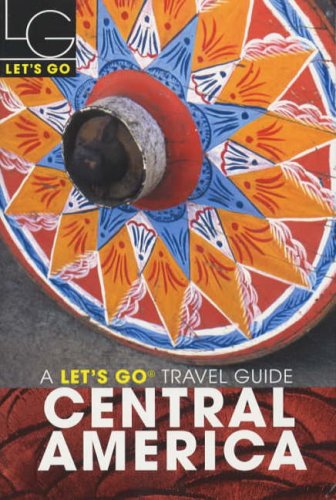 City Travel Guides Discounted  Books : Let's Go Central America 2005 (Let's Go: Central America)