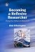 Becoming a Reflexive Researcher: Using Our Selves in Research