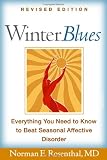 Winter Blues, Revised Edition: Everything You Need to Know to Beat Seasonal Affective Disorder Norman E. Rosenthal