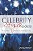 Celebrity Style Secrets: An Insider's Guide to Looking A - List