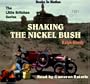 Shaking the Nickel Bush (The Little Britches Series)