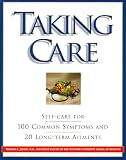 Taking Care: Self-Care for 100 Common Symptoms and 20 Long-term Ailments