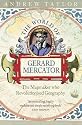 The World of Gerard Mercator: The Mapmaker Who Revolutionised Geography