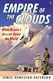 Empire of the clouds : when Britain's aircraft ruled the world