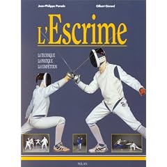 L'Escrime : La Technique - La Pratique - La Comp�tition