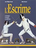 L'Escrime : La Technique - La Pratique - La Comp�tition