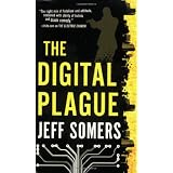 The Digital Plagueby Jeff Somers