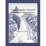 navigating the channels of traditional chinese medicine