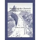 Click here to buy Navigating the Channels of Traditional Chinese Medicine by  Yitian Ni.