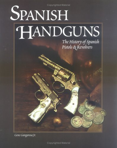 Spanish Handguns: The History of Spanish Pistols & Revolvers