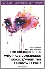 For Colored Girls Who Have Considered Suicide When the Rainbow Is Enuf