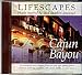 Cajun Bayou Lifescapes Music inspired by ideal vacation getaways