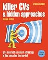 Killer CVs & hidden approaches - Killer CVs & hidden approaches Killer CVs & hidden approaches