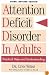 Attention Deficit Disorder In Adults, 3rd Revised Edition: Practical Help and Understanding