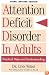 Attention Deficit Disorder In Adults, 3rd Revised Edition: Practical Help and Understanding