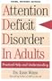 Attention Deficit Disorder In Adults: Practical Help and Understanding