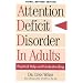 Attention Deficit Disorder In Adults: Practical Help and Understanding