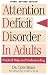 Attention Deficit Disorder in Adults: Practical Help and Understanding