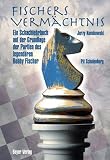 Produkt-Bild: Fischers Verm&auml;chtnis: Ein Schachlehrbuch auf der Grundlage der Partien des legend&auml;ren Robert J. Fischer