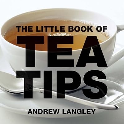 The Little Book of Tea Tips (Little Books of Tips)